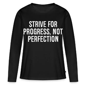 Streben Sie nach Fortschritt, nicht nach Perfektion - Frauen Premium Bio Langarmshirt - Schwarz - Vorne - Julia (174cm)