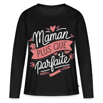 Maman plus que Parfaite - T-shirt manches longues Premium bio Femme - noir - Devant - Julia (174cm)