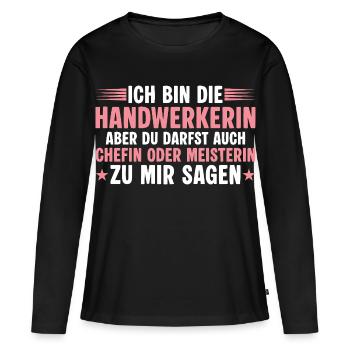 Handwerkerin aber du darfst auch Chefin sagen - Frauen Premium Bio Langarmshirt - Schwarz - Vorne - Julia (174cm)