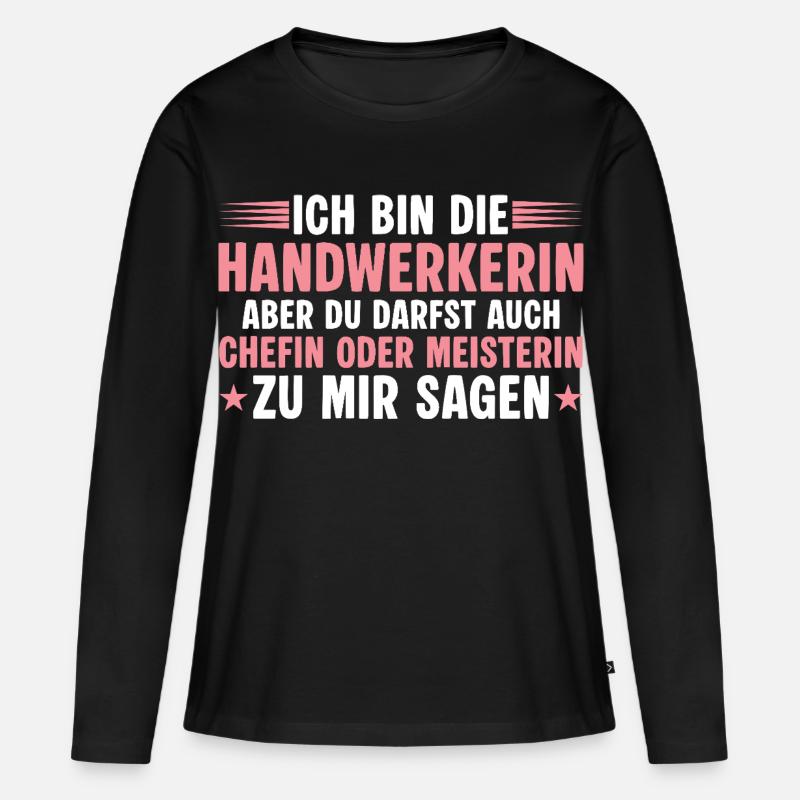 Handwerkerin aber du darfst auch Chefin sagen - Frauen Premium Bio Langarmshirt - Schwarz