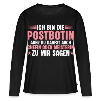 Postbotin aber du darfst auch Chefin sagen - Frauen Premium Bio Langarmshirt - Schwarz - Vorne - Julia (174cm)