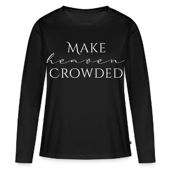 Make Heaven Crowded Faith Design - Women's Premium Organic Long Sleeve Shirt - black - Front - Julia (174cm)