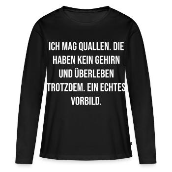 Ich mag Qualen Provokativer Text - Frauen Premium Bio Langarmshirt - Schwarz - Vorne - Julia (174cm)