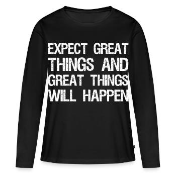 expect great things and great things will happen - Women's Premium Organic Long Sleeve Shirt - black - Front - Julia (174cm)