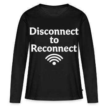 Déconnectez-vous pour vous reconnecter Arrêtez-vous d’abord - T-shirt manches longues Premium bio Femme - noir - Devant - Julia (174cm)