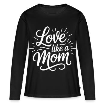 Love like a mom - Women's Premium Organic Long Sleeve Shirt - black - Front - Julia (174cm)