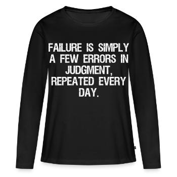 failure is simply a few errors in judgment - Women's Premium Organic Long Sleeve Shirt - black - Front - Julia (174cm)