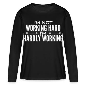 I'm not working hard - I'm hardly working  - Frauen Premium Bio Langarmshirt - Schwarz - Vorne - Julia (174cm)