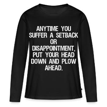anytime you suffer a setback or disappointment - Frauen Premium Bio Langarmshirt - Schwarz - Vorne - Julia (174cm)