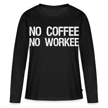 pas de café pas de workee - T-shirt manches longues Premium bio Femme - noir - Devant - Julia (174cm)