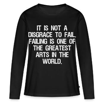 it is not a disgrace to fail failing is one of the - T-shirt manches longues Premium bio Femme - noir - Devant - Julia (174cm)