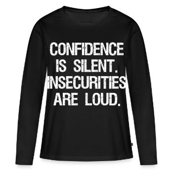 confidence is silent insecurities are loud - Women's Premium Organic Long Sleeve Shirt - black - Front - Julia (174cm)