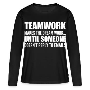 Travail d'équipe... sans réponse aux e-mails - T-shirt manches longues Premium bio Femme - noir - Devant - Julia (174cm)