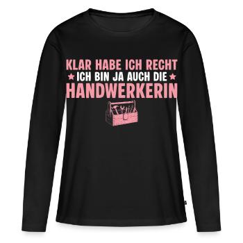 Handwerkerin Klar habe ich recht - Heimwerkerin - Frauen Premium Bio Langarmshirt - Schwarz - Vorne - Julia (174cm)