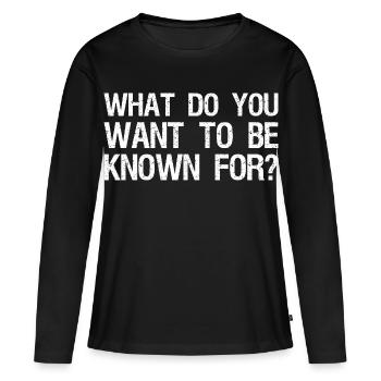 Pour quoi veux-tu être connu - T-shirt manches longues Premium bio Femme - noir - Devant - Julia (174cm)