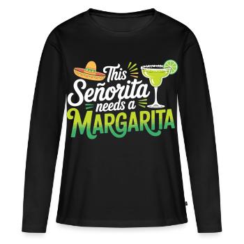 Margarita Shirt – This Señorita Needs a Margarita - Women's Premium Organic Long Sleeve Shirt - black - Front - Julia (174cm)