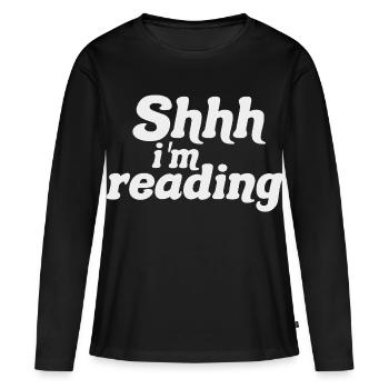 Sei still! Ich lese – Stille, ich lese – Bücher lesen - Frauen Premium Bio Langarmshirt - Schwarz - Vorne - Julia (174cm)