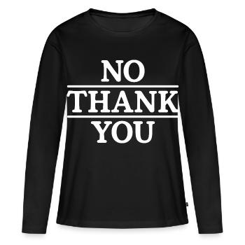 No Thank You - Women's Premium Organic Long Sleeve Shirt - black - Front - Julia (174cm)