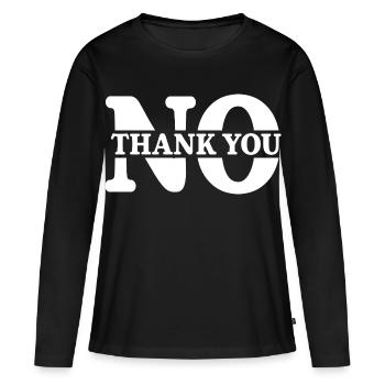 No Thank You - Women's Premium Organic Long Sleeve Shirt - black - Front - Julia (174cm)