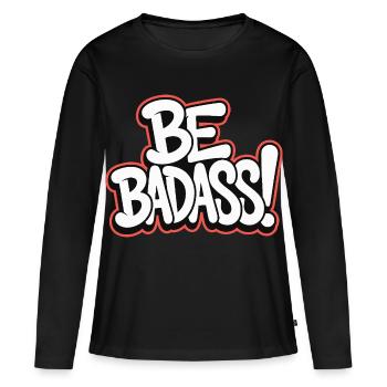 Sois badass - T-shirt manches longues Premium bio Femme - noir - Devant - Julia (174cm)