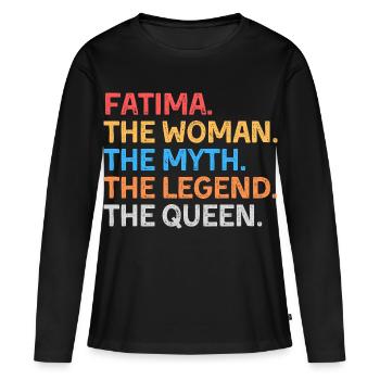 Fatima la Femme Le Mythe La Légende La Reine - T-shirt manches longues Premium bio Femme - noir - Devant - Julia (174cm)