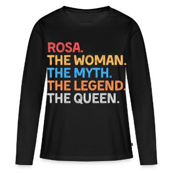 Rosa The Woman The Myth The Legend The Queen - Women's Premium Organic Long Sleeve Shirt - black - Front - Julia (174cm)