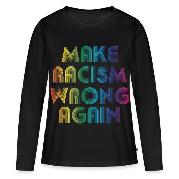 Rendre le racisme faux - T-shirt manches longues Premium bio Femme - noir - Devant - Julia (174cm)
