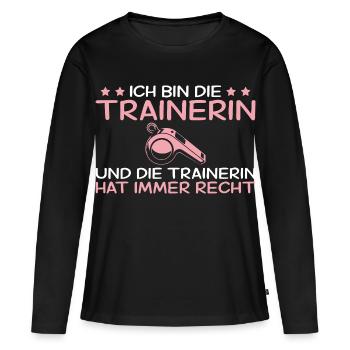 Ich bin die Trainerin - Ich habe immer Recht - Frauen Premium Bio Langarmshirt - Schwarz - Vorne - Julia (174cm)