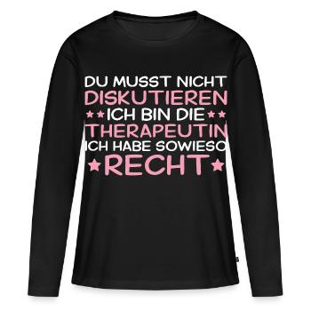 Du musst nicht diskutieren - Therapeutin - Frauen Premium Bio Langarmshirt - Schwarz - Vorne - Julia (174cm)