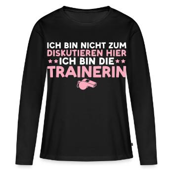 Trainerin Nicht zum diskutieren hier Coaching - Frauen Premium Bio Langarmshirt - Schwarz - Vorne - Julia (174cm)