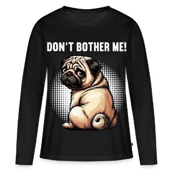 Ne me dérange pas Carlin, carlin, Carlin, propriétaire, Porte-carlin. - T-shirt manches longues Premium bio Femme - noir - Devant - Julia (174cm)