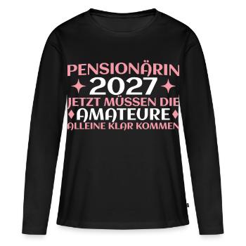 Pensionärin 2027 Abschied Beamtin Lustig - Frauen Premium Bio Langarmshirt - Schwarz - Vorne - Julia (174cm)