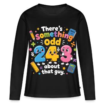 Something Odd About That Guy | Humor Maths - Women's Premium Organic Long Sleeve Shirt - black - Front - Julia (174cm)