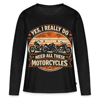 Need All These Motorcycles | Retro Biker Humor - Women's Premium Organic Long Sleeve Shirt - black - Front - Julia (174cm)