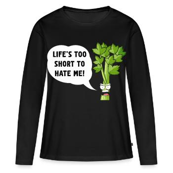 Celery Snark: Das Leben ist zu kurz, um zu hassen - Frauen Premium Bio Langarmshirt - Schwarz - Vorne - Julia (174cm)