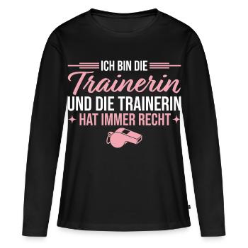 Trainerin hat immer recht Fußballtrainerin - Frauen Premium Bio Langarmshirt - Schwarz - Vorne - Julia (174cm)