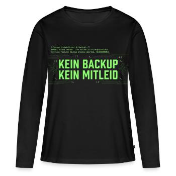 No Backup No Mercy - Kein Backup Kein Mitleid - Frauen Premium Bio Langarmshirt - Schwarz - Vorne - Julia (174cm)