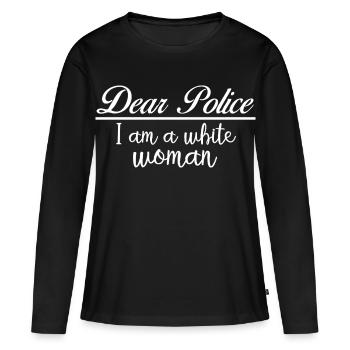 Chère police, je suis une femme blanche blague sarcastique sur les Karens - T-shirt manches longues Premium bio Femme - noir - Devant - Julia (174cm)