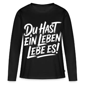 Du hast ein Leben - Frauen Premium Bio Langarmshirt - Schwarz - Vorne - Julia (174cm)