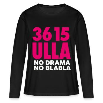 3615 ULLA Kein Drama Kein Blasbla Humor Année 80 - Frauen Premium Bio Langarmshirt - Schwarz - Vorne - Julia (174cm)