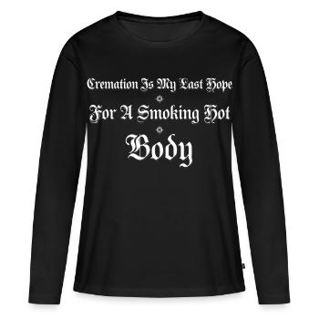 Einäscherungsironie Rauchen heißer Körper - Frauen Premium Bio Langarmshirt - Schwarz - Vorne - Julia (174cm)