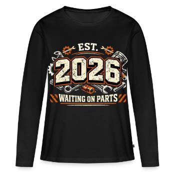 Waiting On Parts 2026 Mechanic Saying T-Shirt - Women's Premium Organic Long Sleeve Shirt - black - Front - Julia (174cm)