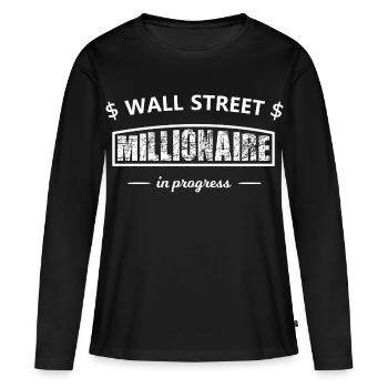 Wall Street Millionaire in Progress - Frauen Premium Bio Langarmshirt - Schwarz - Vorne - Julia (174cm)