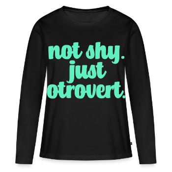 Nicht schüchtern Otrovertiert - Frauen Premium Bio Langarmshirt - Schwarz - Vorne - Julia (174cm)