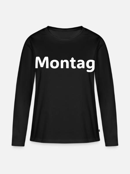 Montag Motivation Lustiges Spruch Shirt - Women's Premium Organic Long Sleeve Shirt - black