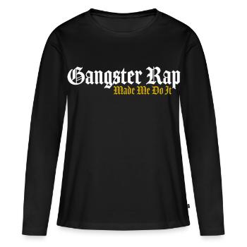 Gangster Rap - Made Me Do It - Frauen Premium Bio Langarmshirt - Schwarz - Vorne - Julia (174cm)