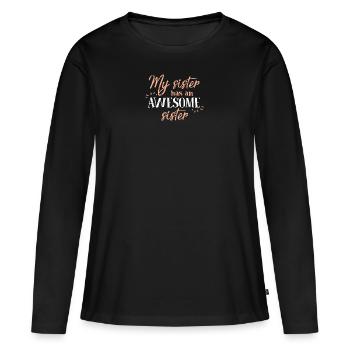 Ma soeur a une soeur géniale - T-shirt manches longues Premium bio Femme - noir - Devant - Julia (174cm)