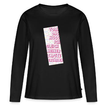 Toll - Sarkastischer Spruch - Frauen Premium Bio Langarmshirt - Schwarz - Vorne - Julia (174cm)