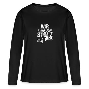 Wir sind so stolz auf dich Spruch Anerkennung - Frauen Premium Bio Langarmshirt - Schwarz - Vorne - Julia (174cm)