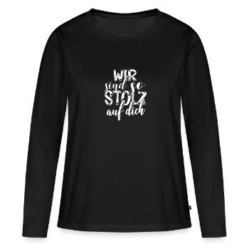 Wir sind so stolz auf dich Spruch Anerkennung - Frauen Premium Bio Langarmshirt - Schwarz - Vorne - Julia (174cm)